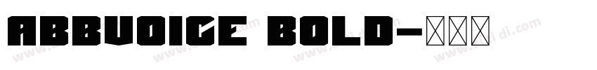 abbvoice bold字体转换 abbvoice bold字体转换